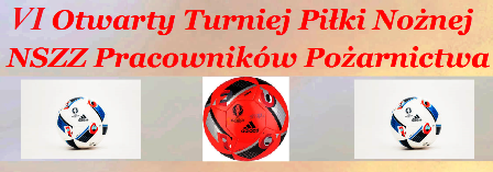 18 - 08 - 2017 - Zaproszenie na VI Otwarty Turniej Piłki Nożnej NSZZ Pracowników Pożarnictwa - SKORZĘCIN 2017 (...)