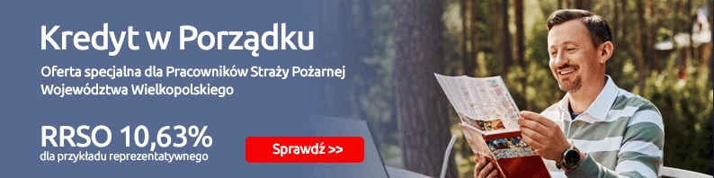 03 - 07 - 2021 - Oferta Specjalna KREDYTU w PORZĄDKU dla Pracowników Straży Pożarnej Województwa Wielkopolskiego (..)