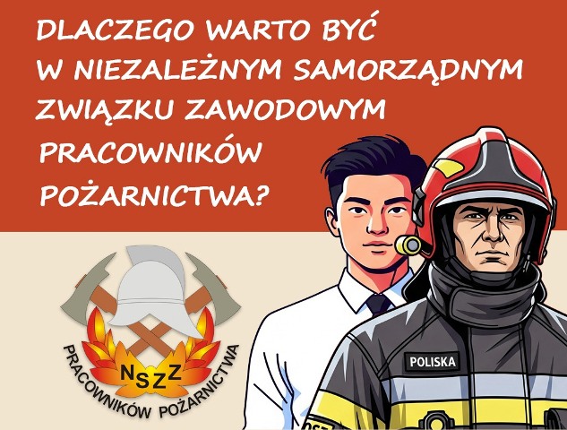 10 - 05 - 2025 - DLACZEGO WARTO BYĆ W NIEZALEŻNYM SAMORZĄDNYM ZWIĄZKU ZAWODOWYM PRACOWNIKÓW POŻARNICTWA ? (...)